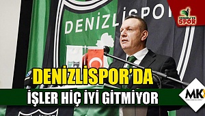 Denizlispor'da işler hiç iyi gitmiyor