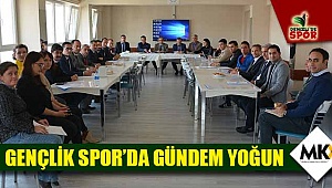 Gençlik Spor’da gündem yoğun