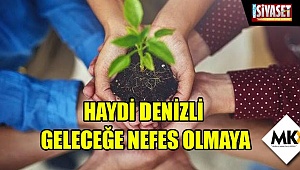 Haydi Denizli geleceğe nefes olmaya