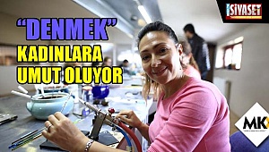 Kadınlar hem sosyalleşiyor hem de aile bütçesine katkı sağlıyor