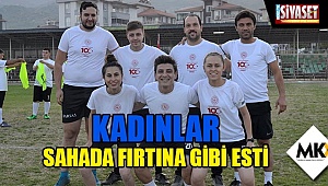 Kadınlar, sahada fırtına gibi esti