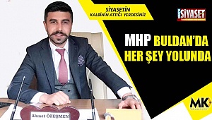 MHP Buldan'da her şey yolunda