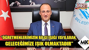  Örki: Öğretmenlerimizin bilgi ışığı yayılarak, geleceğimize ışık olmaktadır