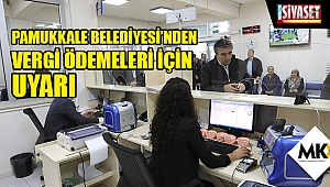 Pamukkale Belediyesi’nden vergi ödemeleri için uyarı