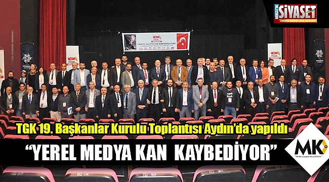 TGK 19. Başkanlar Kurulu Toplantısı Aydın'da yapıldı