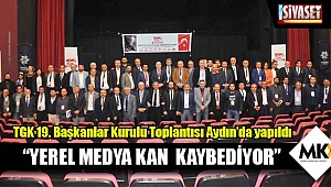 TGK 19. Başkanlar Kurulu Toplantısı Aydın'da yapıldı