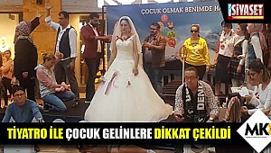 Tiyatro ile çocuk gelinlere dikkat çekildi