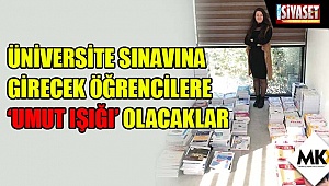 Üniversite sınavına girecek öğrencilere 'Umut Işığı' olacaklar