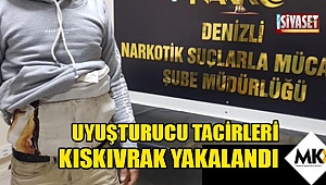 Uyuşturucu tacirleri kıskıvrak yakalandı