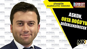 ASKON, Orta Doğu’yu değerlendirecek