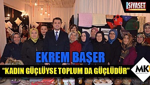 Başer: Kadın güçlüyse toplum da güçlüdür