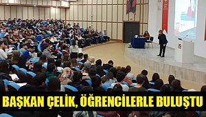 Başkan Çelik, öğrencilerle buluştu