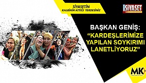 Başkan Geniş: “Kardeşlerimize yapılan soykırımı lanetliyoruz”