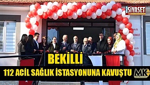 Bekilli, 112 Acil Sağlık İstasyonuna kavuştu