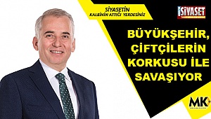 Büyükşehir, çiftçilerin korkusu ile savaşıyor