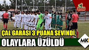 Çal Garası 3 puana sevindi olaylara, üzüldü