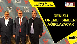 Denizli önemli isimleri ağırlayacak
