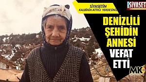 Denizlili şehidin annesi vefat etti