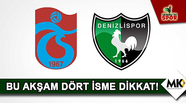 Denizlispor’da gözler bu isimlerde olacak!