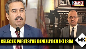 Gelecek Partisi'ne Denizli'den iki isim!