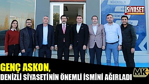 Genç ASKON, DENİZLİ siyasetinin önemli ismini ağırladı
