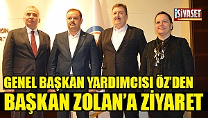 Genel Başkan Yardımcısı Öz’den Başkan Zolan’a Ziyaret