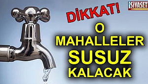 İki mahalle susuz kalacak
