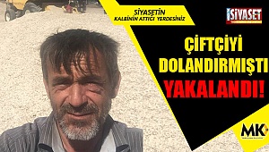 İlginç dolandırıcılık olayının faili yakalandı
