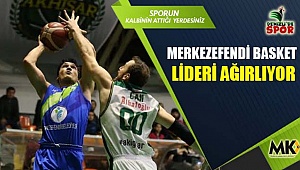 Merkezefendi Basket lideri ağırlıyor