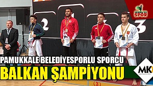 Pamukkale Belediyesporlu Sporcu Balkan Şampiyonu