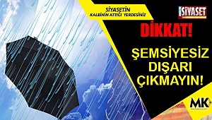 Şemsiyesiz dışarı çıkmayın!