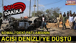 Somali'deki Patlamanın Acısı Denizli'ye Düştü