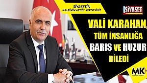 Vali Karahan, tüm insanlığa barış ve huzur diledi