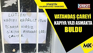Vatandaş çareyi kapıya yazı asmakta buldu