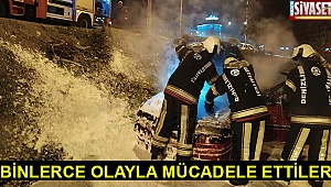 Binlerce olayla mücadele ettiler