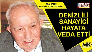 Denizlili sanayici hayata veda etti