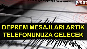 Deprem mesajları telefona gelecek