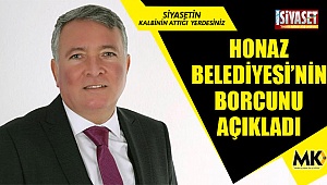 Honaz Belediyesi’nin borcunu açıkladı