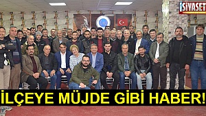 İlçeye müjde gibi haber!