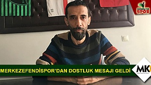 Merkezefendispor'dan dostluk mesajı geldi