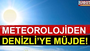 Meteorolojiden Denizli’ye müjde!