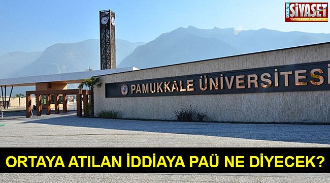 Ortaya atılan iddiaya PAÜ ne diyecek?