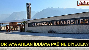 Ortaya atılan iddiaya PAÜ ne diyecek?
