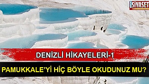 Pamukkale’yi hiç böyle okudunuz mu?