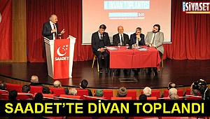 Saadet'te divan toplandı