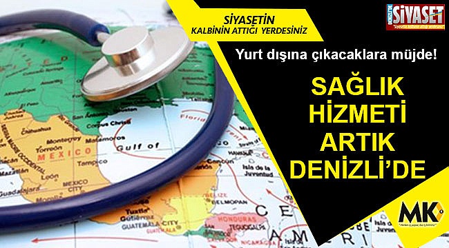 Sağlık hizmeti artık Denizli’de