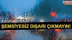 Şemsiyesiz dışarı çıkmayın!