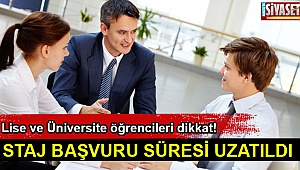 Staj başvuru süresi uzatıldı