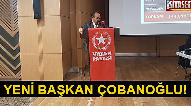 Vatan’da Yeni Başkan Çobanoğlu!
