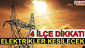 4 ilçede elektrik kesilecek